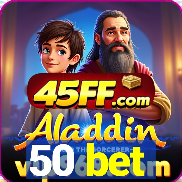 50 bet